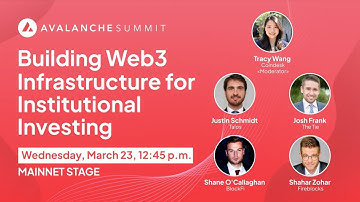 Building Web3 Infrastructure for Institutional Investing | Avalanche Summit 2022