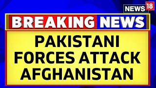 Taliban Afghanistan News | Pakistan-Taliban Attacks Updates: Exchange Of Fire At Border | News18