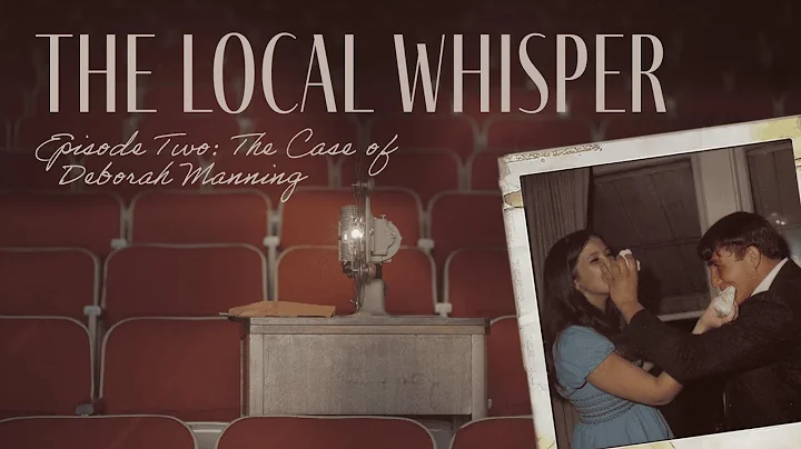 The Case of Deborah Manning | Episode Two | The Local Whisper