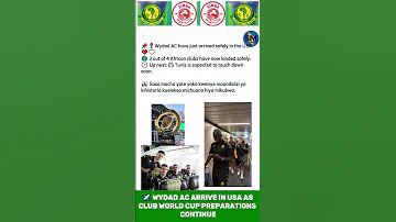 WYDAD AC ARRIVE IN USA AS CLUB WORLD CUP PREPARATIONS CONTINUE 