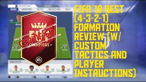 FIFA 19 BEST (4-3-2-1) FORMATION REVIEW (W/CUSTOM TACTICS AND PLAYER INSTRUCTIONS)