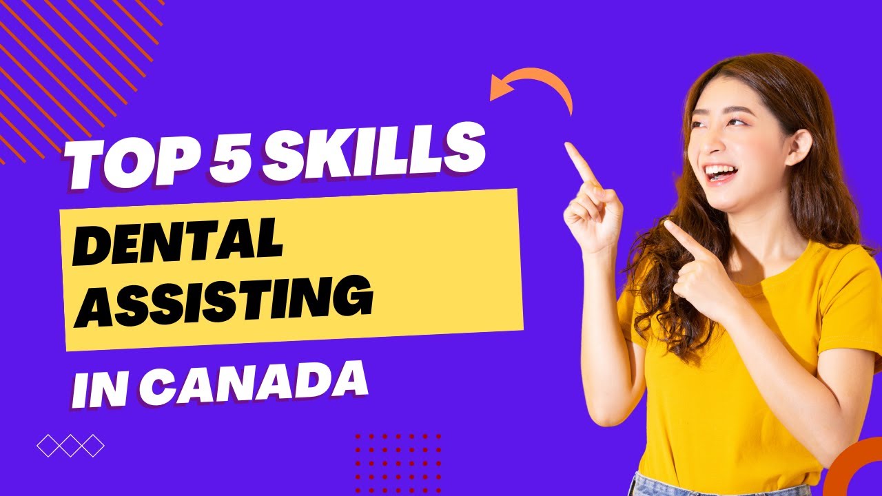 Top 5 skills for Dental Assistant Canadie Dental YouTube