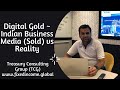 Digital Gold ~ Indian Business Media (Corrupt &amp; Sold) vs Reality