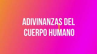 Adivinanzas del cuerpo humano