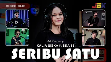 SERIBU SATU - KALIA SISKA ft SKA 86 | DJ KENTRUNG TERBARU 2021 (Official Music Video)