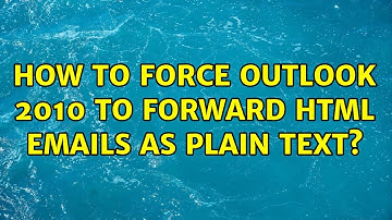 How to force Outlook 2010 to forward HTML emails as plain text?