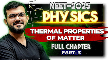 THERMAL PROPERTIES OF MATTER  - Part 3 || Free NEET 2025 Physics Course | By AJ Sir