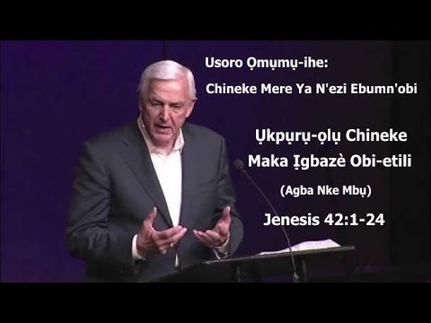 (21) Ụkpụrụ-ọlụ Chineke Maka Ịgbazè Obi-etili - Agba Nke Mbụ (God’s Method...  - pt 1)