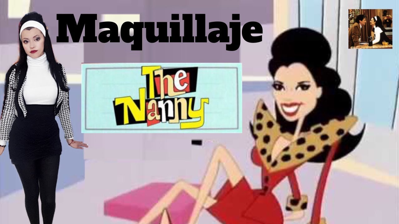 Maquillaje de la niñera/Nana Fine /the nanny YouTube Maquillaje de la niñera/Nana Fine /the nanny YouTube