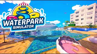 We Got A BIG Pool! | Waterpark Simulator 1.0 | Part 6