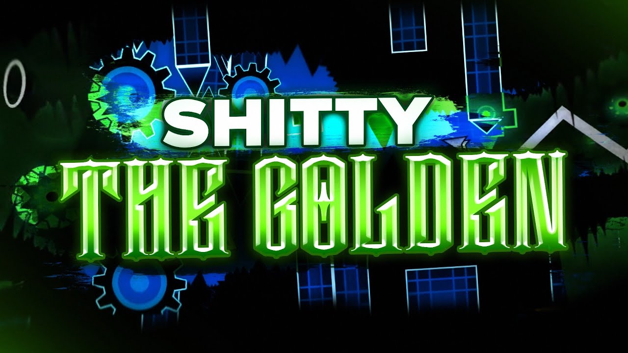 SH**TY THE GOLDEN 100% (INSANE DEMON)