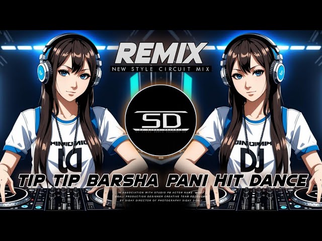 Tip Tip Barsa Pani  | Unique Style Mix | Tip Tip Barsa Pani Original Remix  Dj Siday Remix 2024 New class=