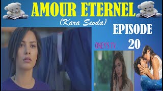 AMOUR ÉTERNEL ÉPISODE 20 RÉSUMÉ EN FRANÇAIS (KARA SEVDA)