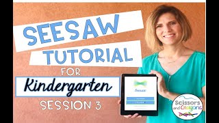 Seesaw Tutorial for Kindergarten Session 3 Distance Learning