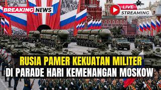 🔴Parade Hari Kemenangan Rusia Tampilkan Kekuatan Militer Modern | BREAKING NEWS | 09/05
