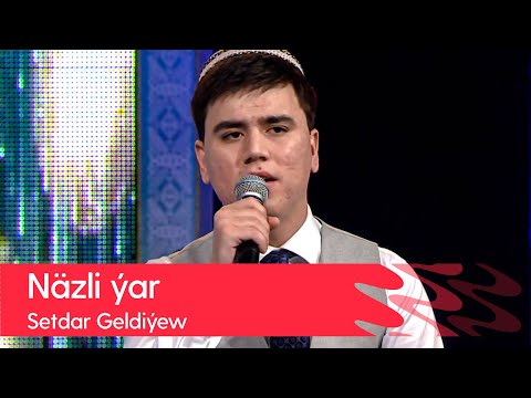 Setdar Geldiyew - Nazli yar | 2022