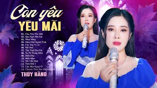 Album Còn Yêu Yêu Mãi - Thúy Hằng | Tuyển Tập Nhạc Trữ Tình Bolero Trữ Tình Hay Nhất Album Còn Yêu Yêu Mãi - Thúy Hằng | Tuyển Tập Nhạc Trữ Tình Bolero Trữ Tình Hay Nhất