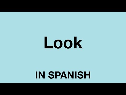 How To Say (Look) In Spanish