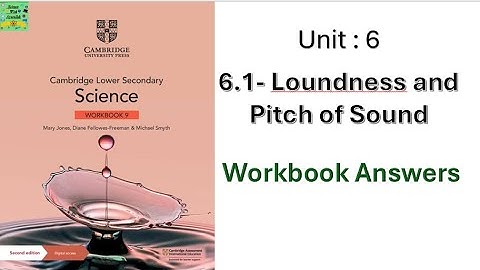 Cambridge Science Stage  8 Workbook 9 | Sound and Space Unit 6.1 Loudness and pitch of sound answers