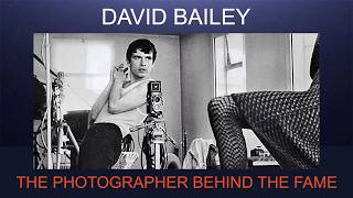 David Bailey  - The right photographer at the right time