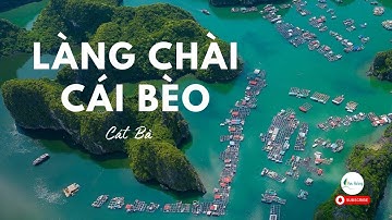 Làng Chài CÁI BÈO - Làng chài cổ độc đáo tại Cát Bà