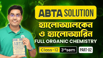 ABTA Test Paper Solution Part-02 /Full Organic Chemistry/SC - 10,37,50.../Class 12 3rd Sem/HS-2026