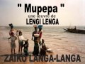 Mupepa, LENGI LENGA et ZAÏKO LANGA LANGA