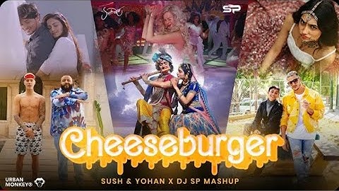 Cheeseburger Mashup 🍔 - Sush & Yohan x @djspmumbai7657 @djremixsong880