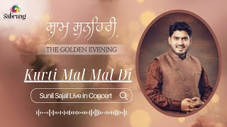 Kurti Mal Mal Di I Sunil Sajal I Jagjit Singh I Punjabi Song I The Golden Evening 2024