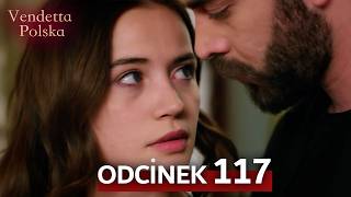 Vendetta Polska Odcinek 117 l Tureckie Seriale 2026