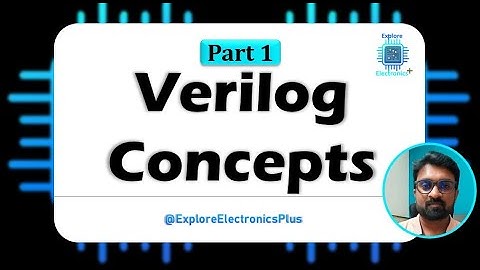 Verilog Basics With Introductory Video | Part 1 | Introduction to Verilog