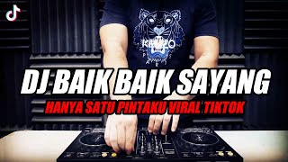 DJ HANYA SATU PINTAKU REMIX VIRAL TIKTOK TERBARU 2023 | DJ BAIK BAIK SAYANG WALI BAND FULL BASS