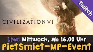 PietSmiet-Multiplayer-Event ✦ Civilization VI ✦ Mittwoch, 8.5., ab 16.00 Uhr live auf Twitch