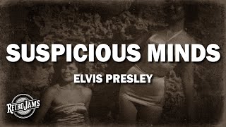 Elvis Presley - Suspicious Minds (Lyrics)