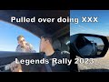GETTING PULLED OVER GOING XXX // DANIEL MAC’S LEGENDS RALLY (Day 2)