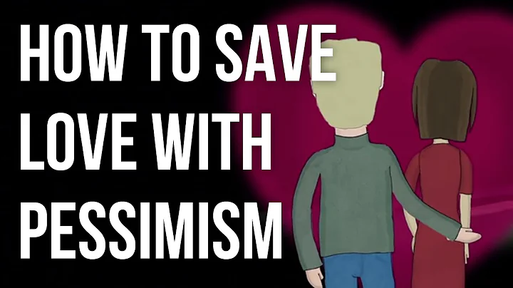 How to Save Love with Pessimism - DayDayNews