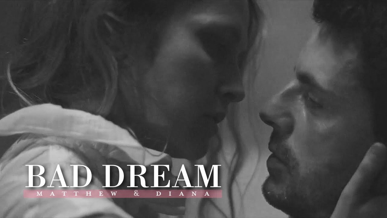 [Bad Dream] Diana & Matthew