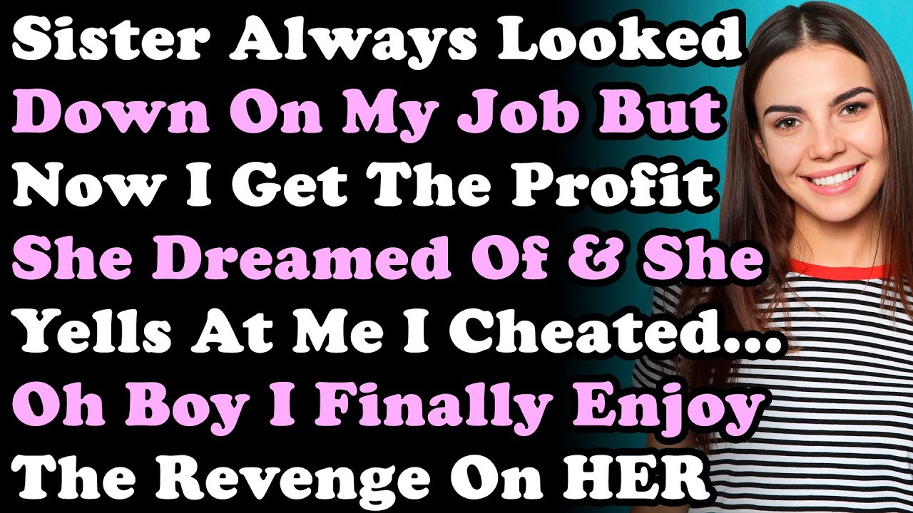 Сестра всегда смотрела на мою работу свысока, но теперь я получаю прибыль, и она кричит, что я сж...