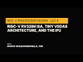 RISC-V Processor Design Course - Lec 4 - RISC-V RV32IM ISA, Tiny Vedas Architecture, and the IFU