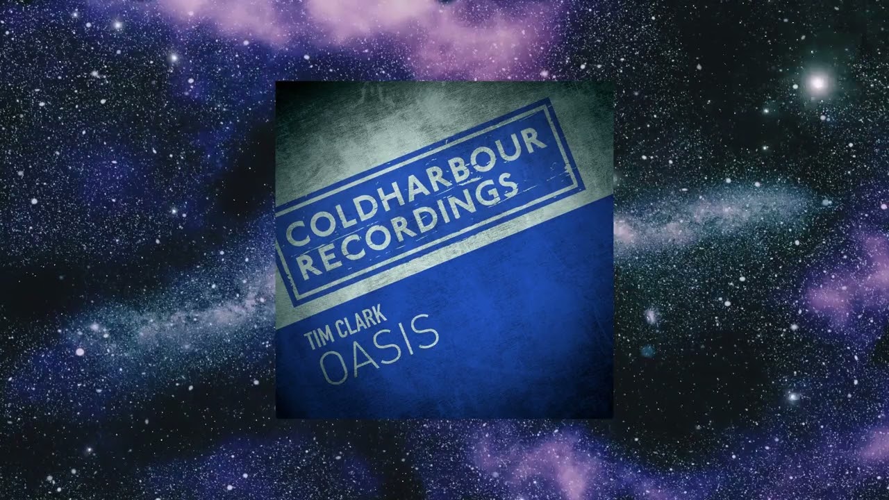 Tim Clark - Oasis (Extended Mix) [COLDHARBOUR RECORDINGS]
