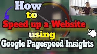 How to increase website speed using Google Pagespeed Insights (PSI) - LightHouse Tutorials 2021+