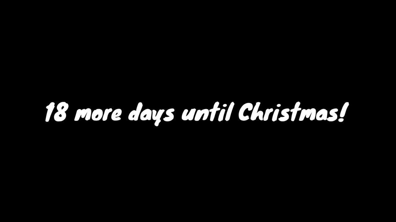 18-more-days-until-christmas-youtube