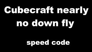 Cubecraft nearly nodown Fly | speedcode | #Freealts