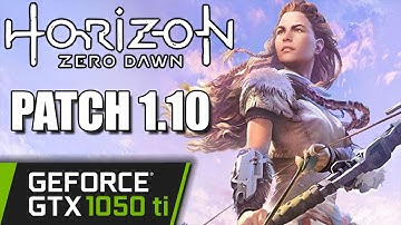 GTX 1050 ti | Horizon Zero Dawn Patch 1.10 | 1080p 900p 720p | PC Performance