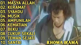 KUMPULAN LAGU RHOMA IRAMA || FULL ALBUM || MASYA ALLAH - KERAMAT - SYAHDU