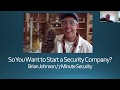 So You Wanna Start a Security Company?