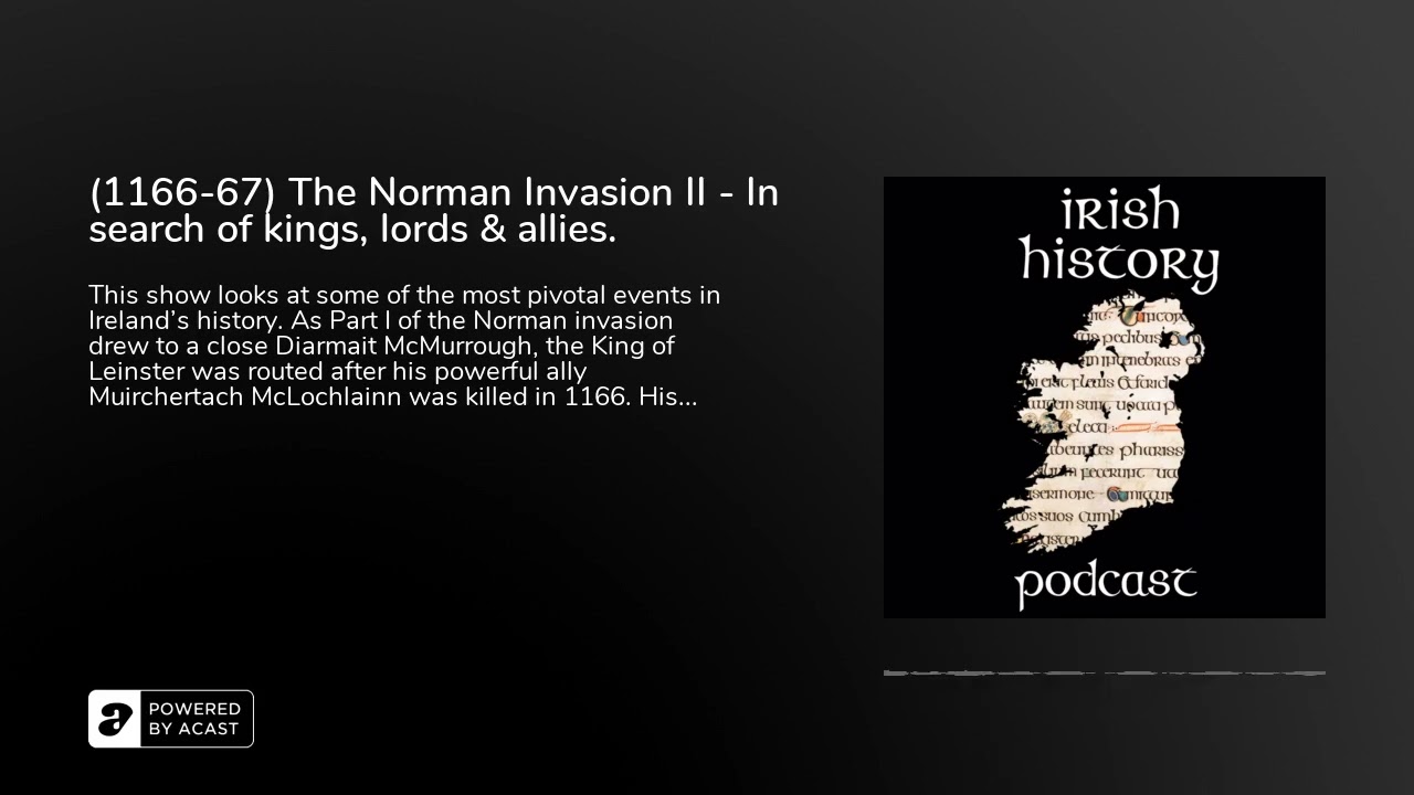 (1166-67) The Norman Invasion II - In search of kings, lords & allies.