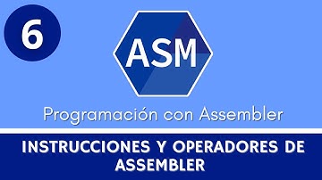6. Programación en Assembler | Instrucciones y operadores de Assembler