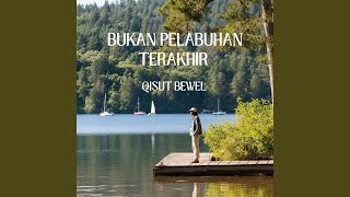 Bukan Pelabuhan Terakhir