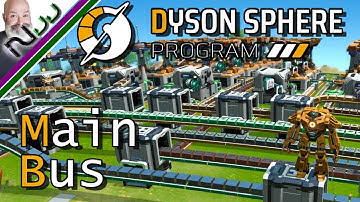 Dyson Sphere Program - How to / Tutorial - Main Bus and Efficient Production